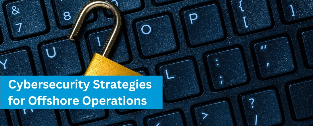 Cybersecurity Strategies for Offshore Operations